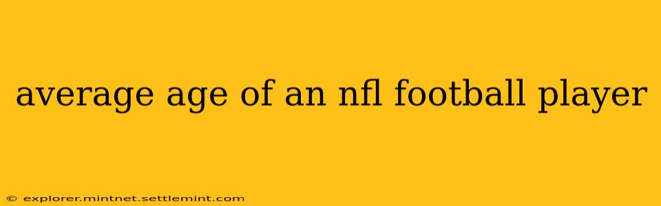 average age of an nfl football player