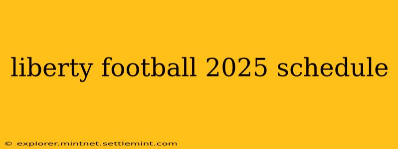 liberty football 2025 schedule